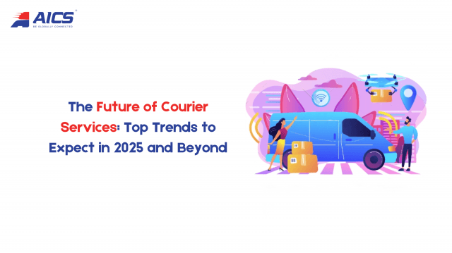 The Future of Courier Services: Top Trends to Expect in 2025 and Beyond
